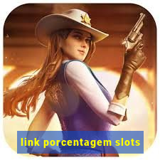 link porcentagem slots